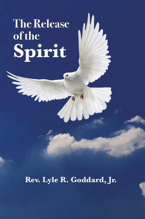 Release of the Spirit -  Lyle Goddard