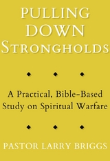 Pulling Down Strongholds - Larry Briggs