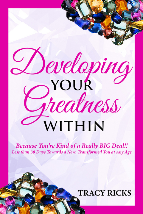 Developing Your Greatness Within -  Tracy Ricks