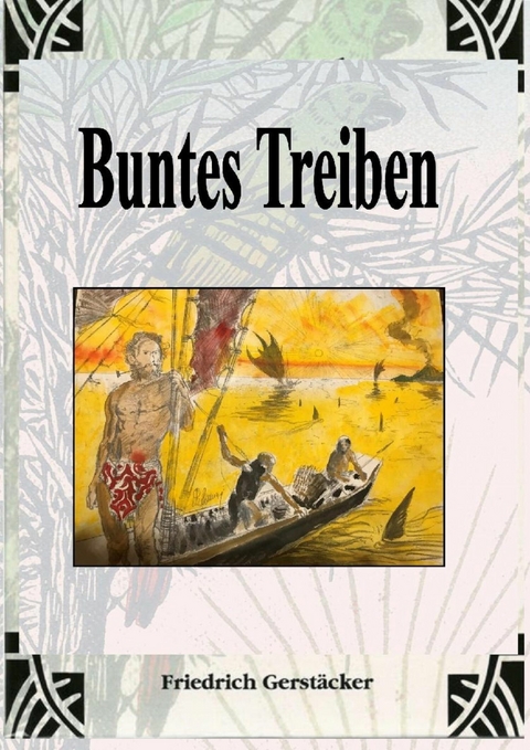 Buntes Treiben - Friedrich Gerstäcker