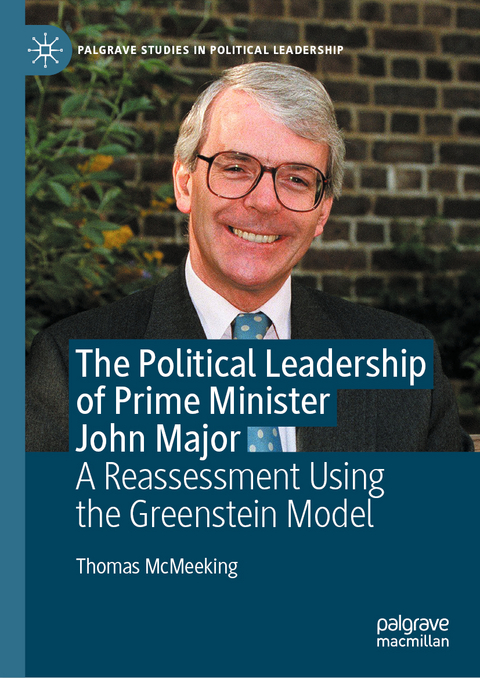 The Political Leadership of Prime Minister John Major - Thomas McMeeking