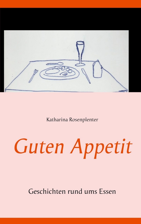 Guten Appetit - Katharina R. Rosenplenter