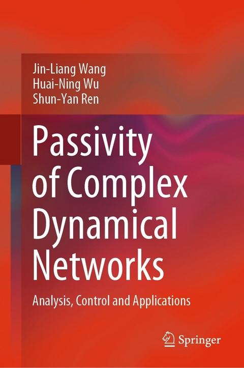 Passivity of Complex Dynamical Networks -  Shun-Yan Ren,  Jin-Liang Wang,  Huai-Ning Wu