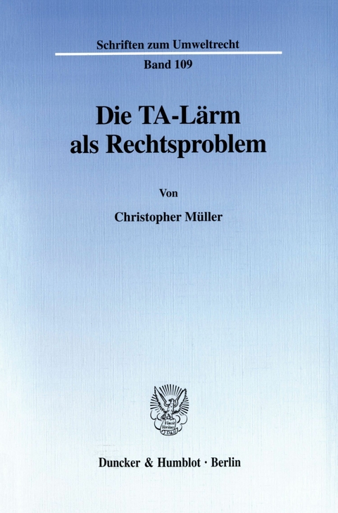 Die TA-Lärm als Rechtsproblem. -  Christopher Müller