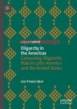 Oligarchy in the Americas - Joe Foweraker