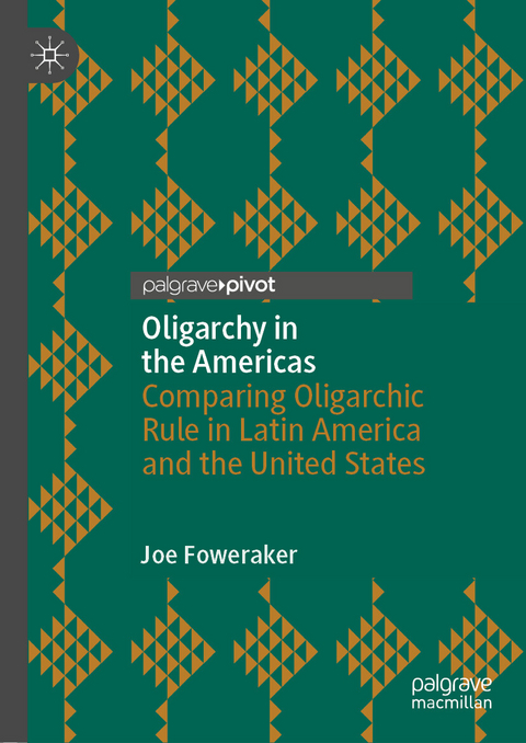 Oligarchy in the Americas - Joe Foweraker