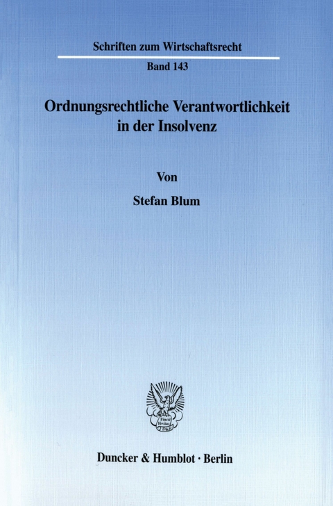 Ordnungsrechtliche Verantwortlichkeit in der Insolvenz. -  Stefan Blum