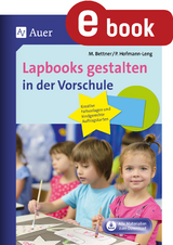 Lapbooks gestalten in der Vorschule - Melanie Bettner, Petra Hofmann-Leng