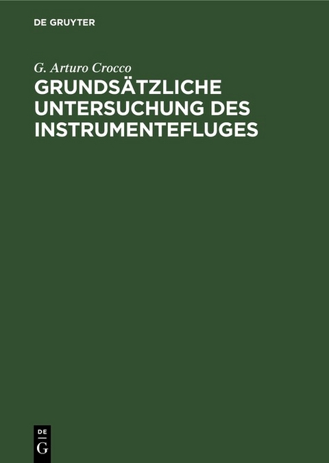 Grundsätzliche Untersuchung des Instrumentefluges - G. Arturo Crocco