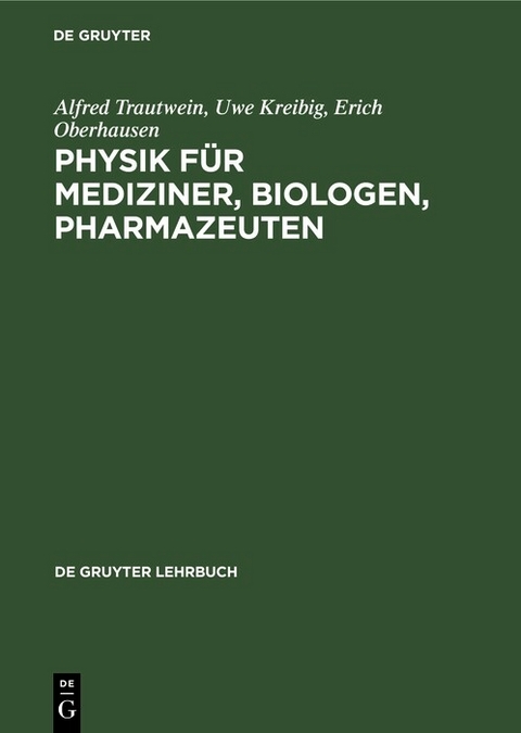 Physik für Mediziner, Biologen, Pharmazeuten - Alfred Trautwein, Uwe Kreibig, Erich Oberhausen