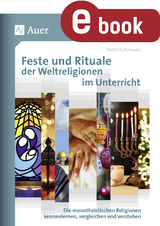 Feste und Rituale der Weltreligionen im Unterricht - Peter Kuhlmann