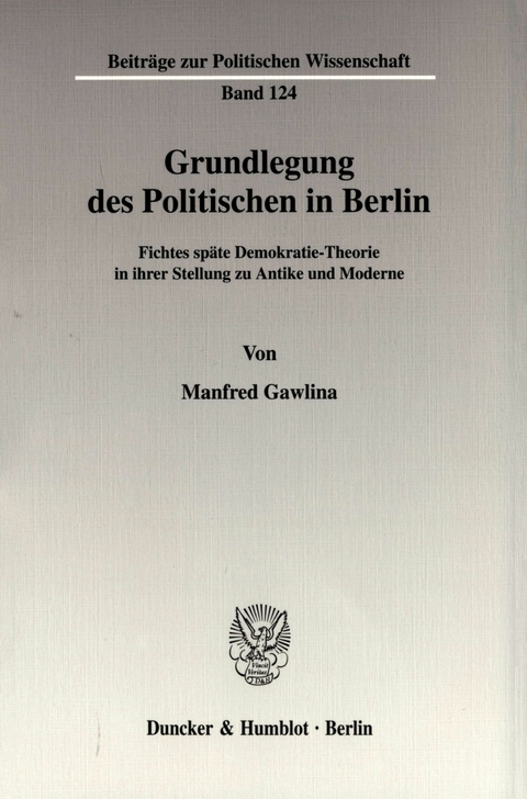 Grundlegung des Politischen in Berlin. -  Manfred Gawlina