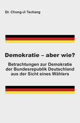 Demokratie - aber wie? - Chung-Ji Tschang