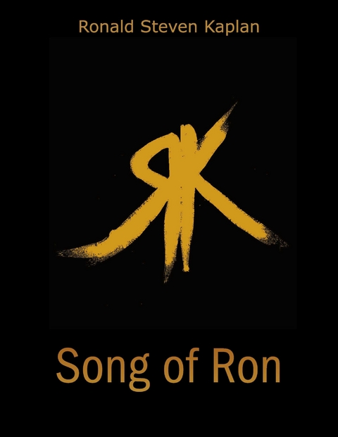 Song of Ron -  Ronald Steven Kaplan