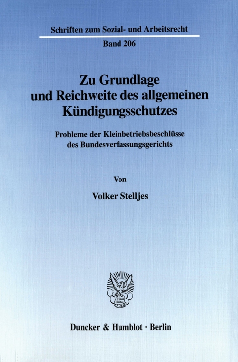 Zu Grundlage und Reichweite des allgemeinen Kündigungsschutzes. -  Volker Stelljes