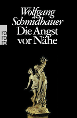 Die Angst vor Nähe - Wolfgang Schmidbauer