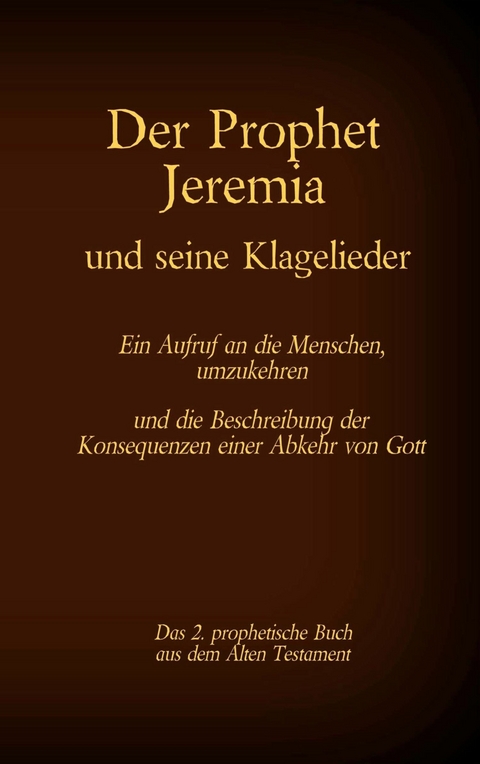 Der Prophet Jeremia und seine Klagelieder Jeremias Threni - 