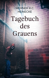 Tagebuch des Grauens - Werner R.C. Heinecke