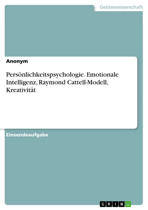 Persönlichkeitspsychologie. Emotionale Intelligenz, Raymond Cattell-Modell, Kreativität