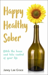 Happy Healthy Sober - Janey Lee Grace