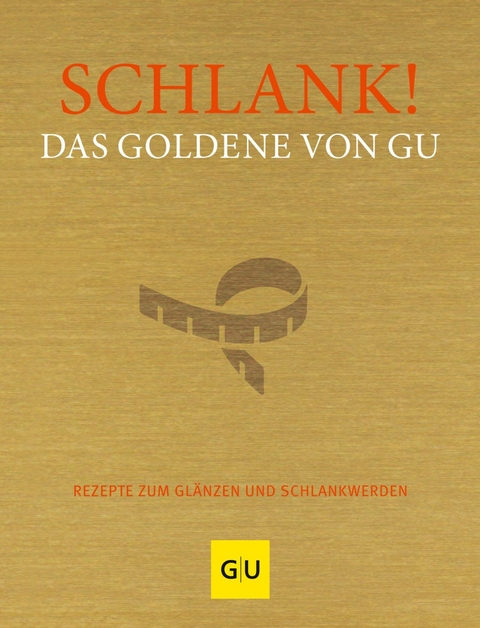 Schlank! Das Goldene von GU - 