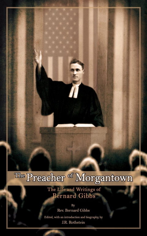 Preacher of Morgantown -  Rev. Bernard Gibbs,  J.R. Rothstein