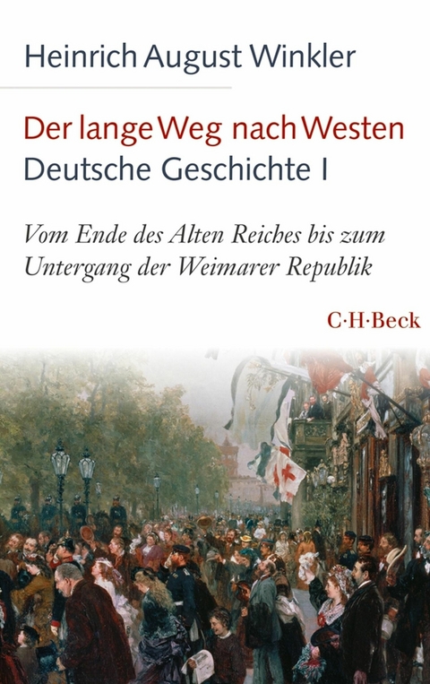 Der lange Weg nach Westen - Deutsche Geschichte I - Heinrich August Winkler