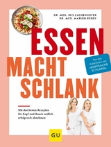 Essen macht schlank - Dr. Iris Zachenhofer, Dr. Marion Reddy