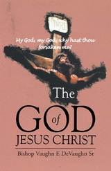 God of Jesus Christ -  Vaughn DeVaughn