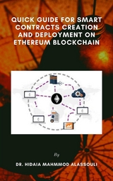 Quick Guide for Smart Contracts Creation and Deployment on Ethereum Blockchain - Dr. Hidaia Mahmood Alassouli