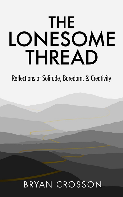 The Lonesome Thread - Bryan Crosson