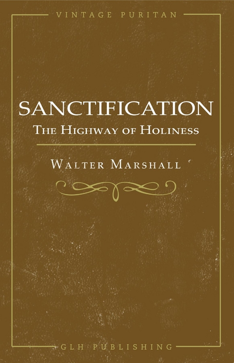 Sanctification; The Highway of Holiness - Walter Marshall