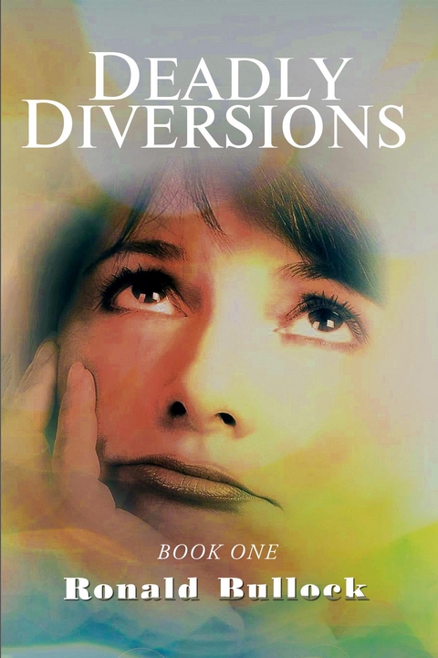 Deadly Diversions -  Ronald Bullock