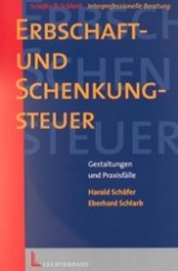 Erbschaft- und Schenkungsteuer - Harald J. Schäfer, Eberhard Schlarb