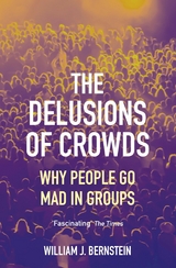 Delusions of Crowds -  William L Bernstein