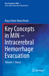 Key Concepts in MIN - Intracerebral Hemorrhage Evacuation - Klaus Dieter Maria Resch