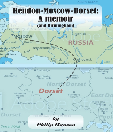 Hendon-Moscow-Dorset, a memoir (and Birmingham) -  Philip Hanson