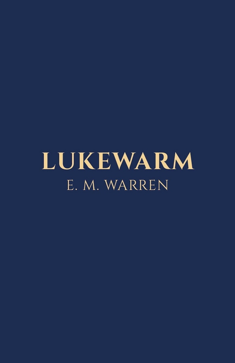 Lukewarm -  E M Warren