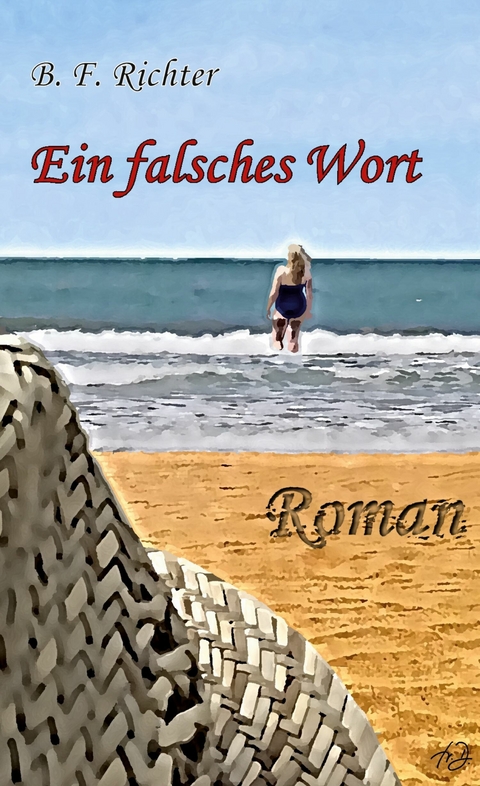 Ein falsches Wort - B. F. Richter