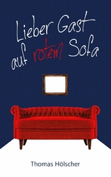 Lieber Gast auf rotem Sofa - Thomas Hölscher