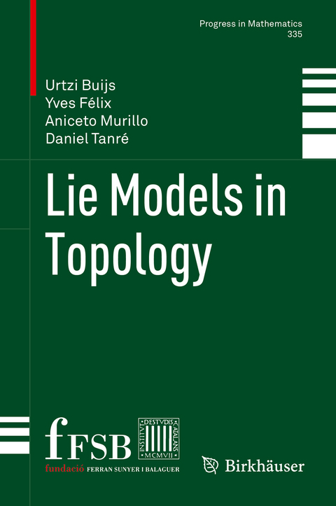 Lie Models in Topology -  Urtzi Buijs,  Yves Félix,  Aniceto Murillo,  Daniel Tanré