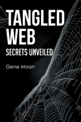 Tangled Web - Secrets Unveiled -  Gene Moon