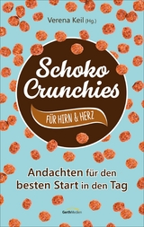 Schoko-Crunchies für Hirn & Herz -  Verena Keil