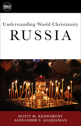 Understanding World Christianity: Russia -  Scott M. Kenworthy,  Alexander S. Agadjanian