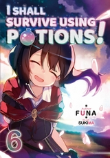 I Shall Survive Using Potions! Volume 6 -  Funa