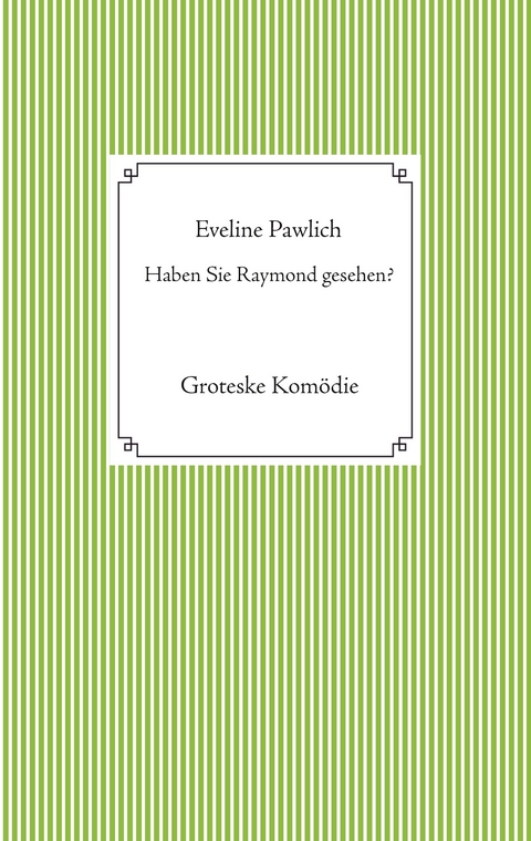 Haben Sie Raymond gesehen? - Eveline Pawlich