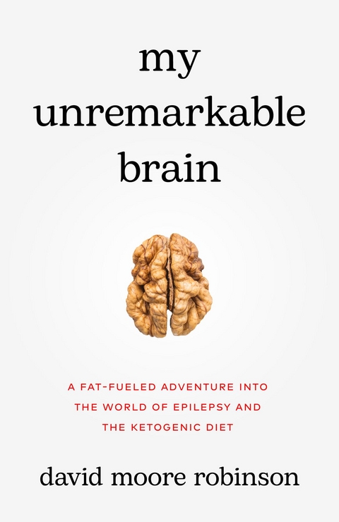 My Unremarkable Brain -  David Moore Robinson
