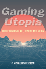 Gaming Utopia - Claudia Costa Pederson