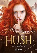 Hush (Band 1) - Verbotene Worte - Dylan Farrow