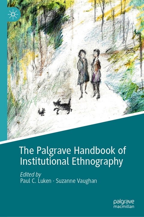 The Palgrave Handbook of Institutional Ethnography - 